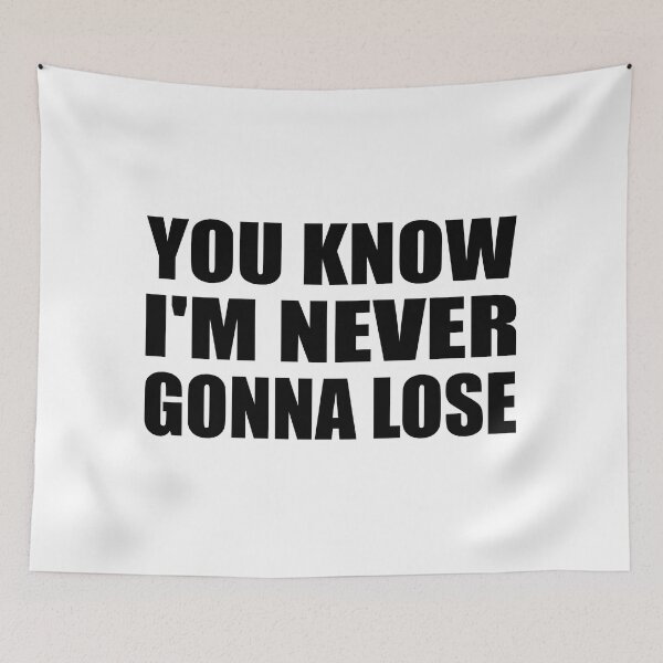 Item preview, you know I'm never gonna lose designed and sold by Colorfulandfun.