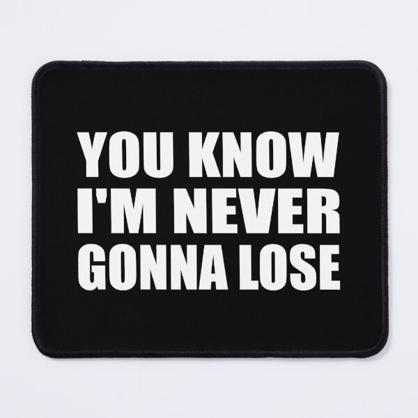Item preview, You know I'm never gonna lose designed and sold by Colorfulandfun.