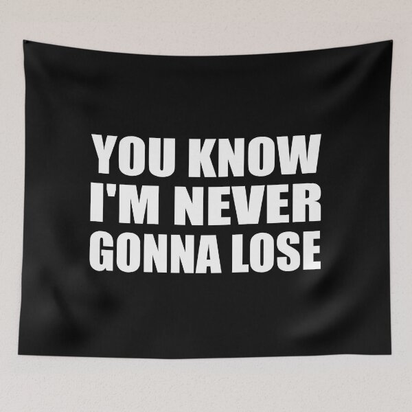 Item preview, You know I'm never gonna lose designed and sold by Colorfulandfun.