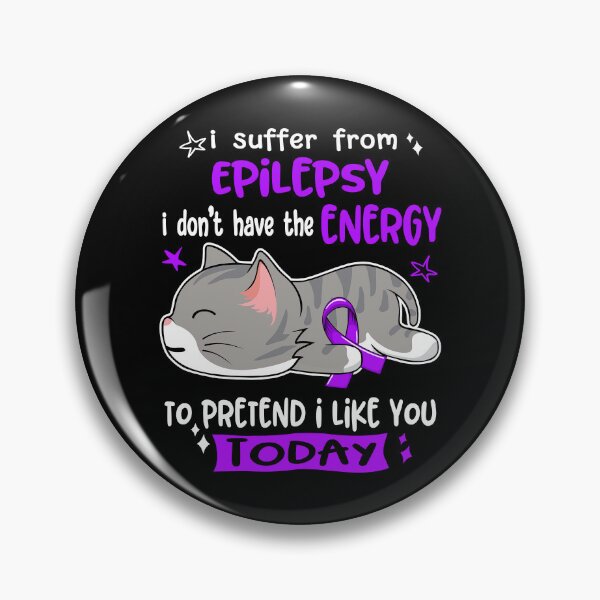 Item preview, Epilepsy Awareness, I Suffer From Epilepsy i don't have the ENERGY to Pretend i like you Today designed and sold by Tammyilaria.