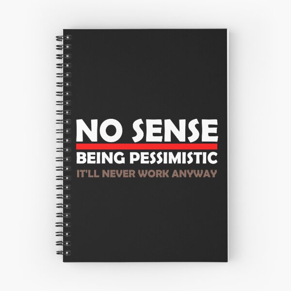 Item preview,  No Sense Being Pessimistic It'll never Work Anyways Funny designed and sold by medbouk1.