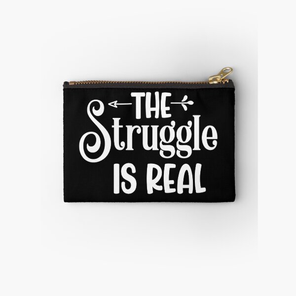 Item preview, The struggle is real designed and sold by pnkpopcorn.