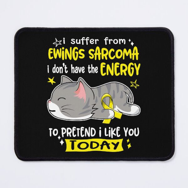 Item preview, Ewings Sarcoma Awareness, I Suffer From Ewings Sarcoma i don't have the ENERGY to Pretend i like you Today designed and sold by Tammyilaria.