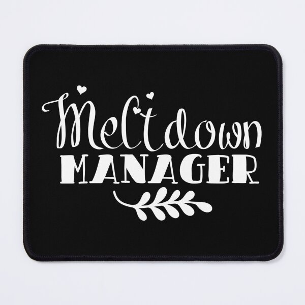 Item preview, Meltdown manager designed and sold by pnkpopcorn.