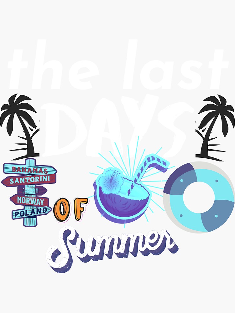 "End of Summer Sale The Last Day of Summer Shirt" Sticker by