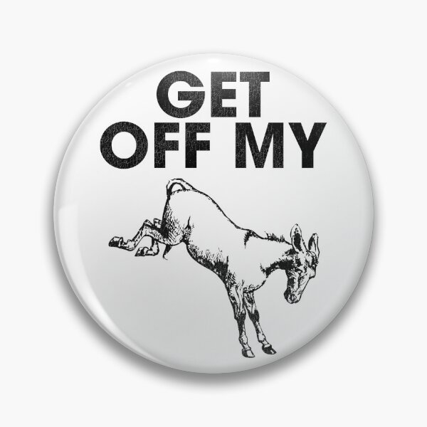 Item preview, Get Off My A$$ designed and sold by ourkid.