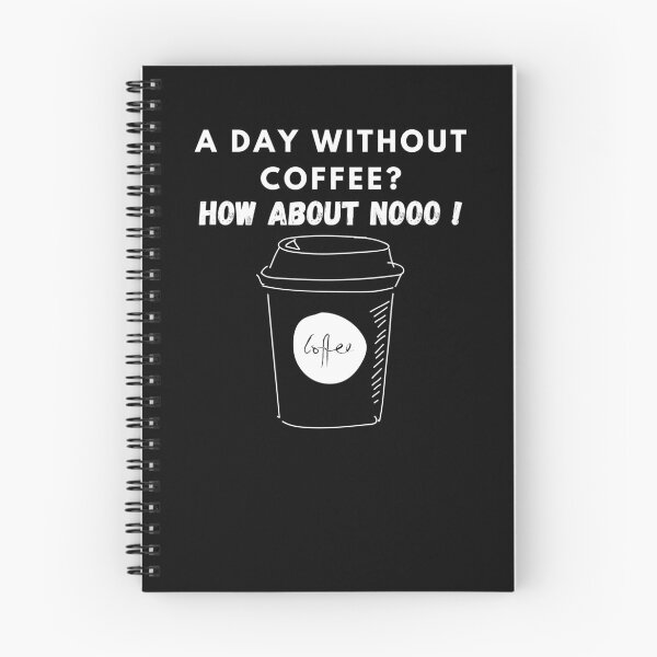 Item preview, Funny Quotes A Day Without Coffee How About No  designed and sold by AMERZAGUE DESIGN.