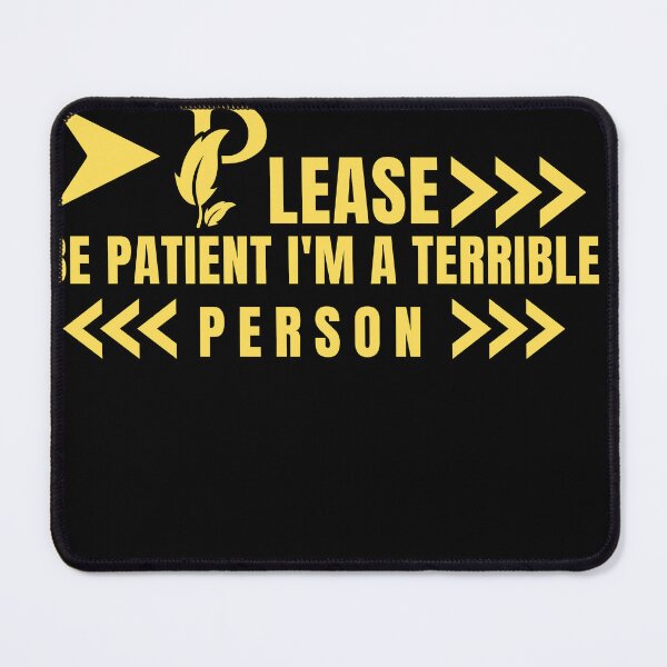 Item preview, Please Be Patient I'm A Terrible Person  designed and sold by Raxid2022.