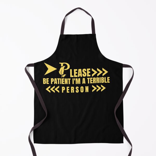 Item preview, Please Be Patient I'm A Terrible Person designed and sold by Raxid2022.
