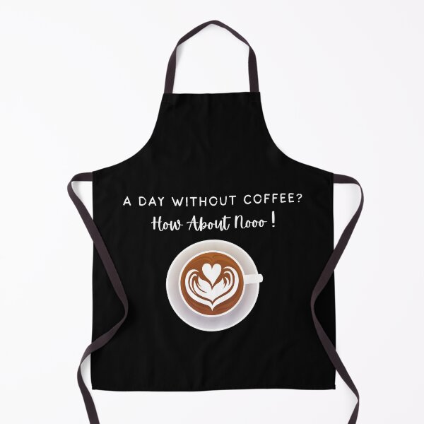 Item preview, Funny Quotes A Day Without Coffee How About No designed and sold by AMERZAGUE DESIGN.