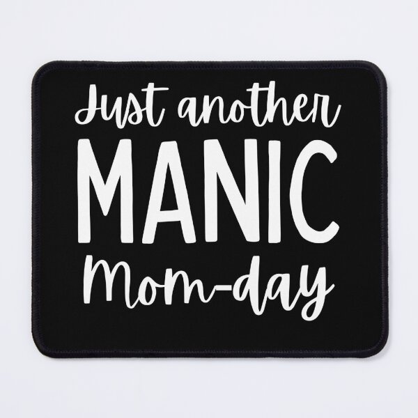 Item preview, Just Another Manic Mom-Day. Funny Mom Saying. designed and sold by That Cheeky Tee.