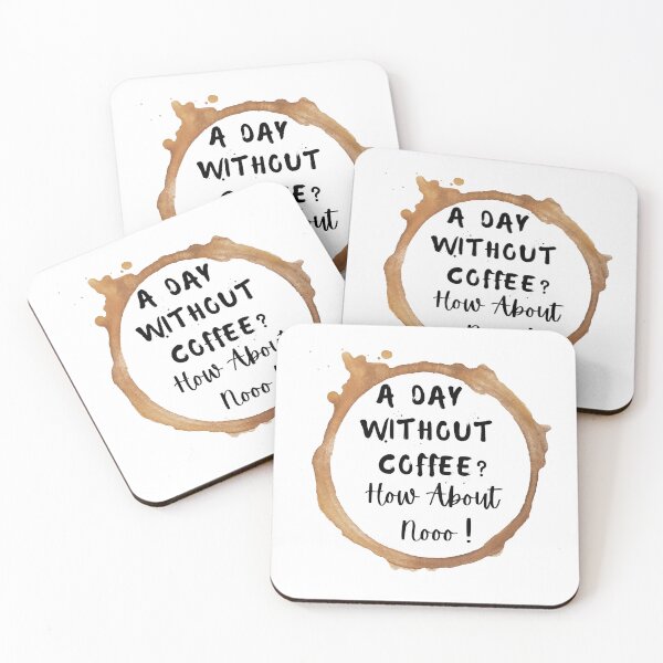 Item preview,  Funny Quotes A Day Without Coffee How About No  designed and sold by AMERZAGUE DESIGN.