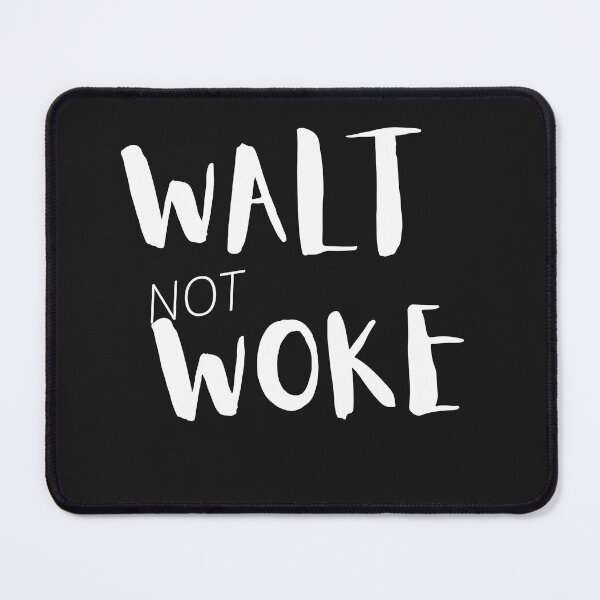 Item preview, Walt Not Woke designed and sold by SheIsAQueen.