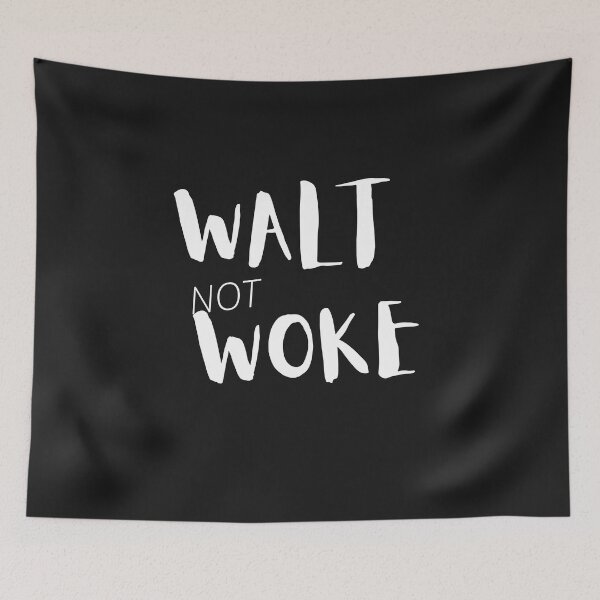 Item preview, Walt Not Woke designed and sold by SheIsAQueen.
