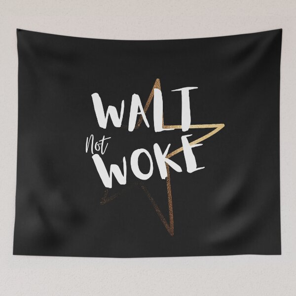 Item preview,  Walt Not Woke designed and sold by SheIsAQueen.