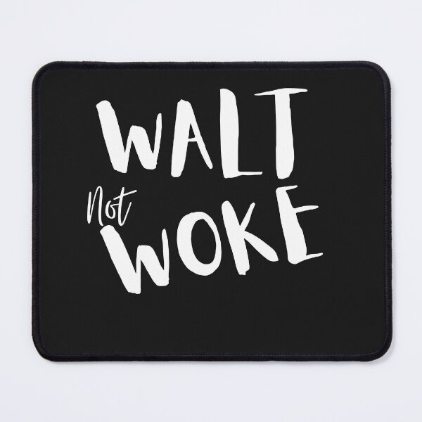 Item preview, Walt Not Woke designed and sold by SheIsAQueen.