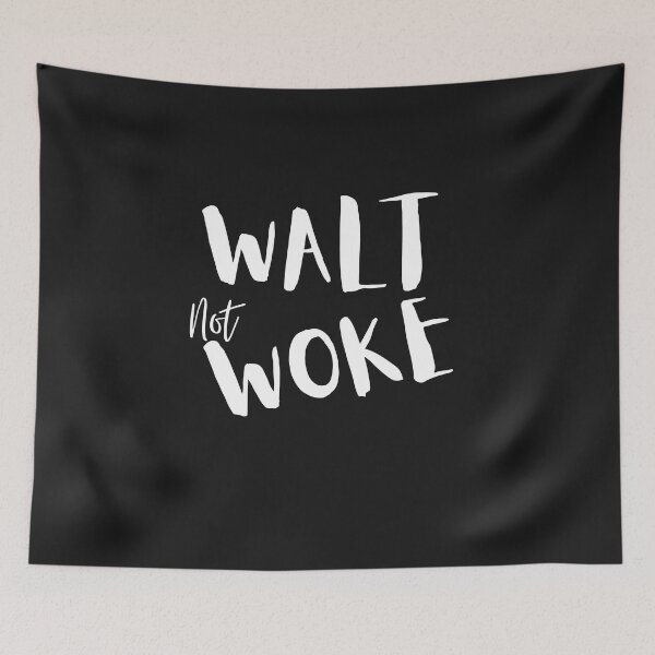 Item preview, Walt Not Woke designed and sold by SheIsAQueen.