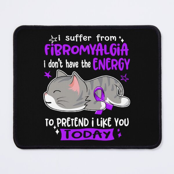 Item preview, Fibromyalgia Awareness, I Suffer From Fibromyalgia i don't have the ENERGY to Pretend i like you Today designed and sold by Tammyilaria.