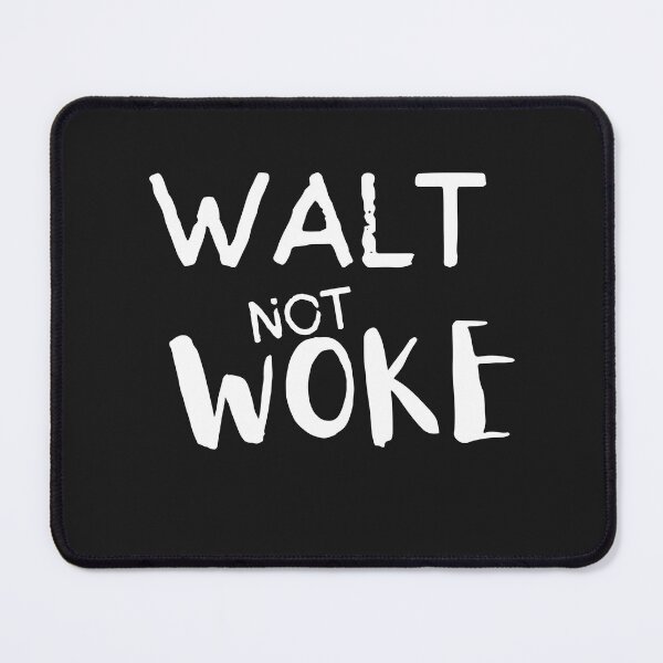 Item preview, Walt Not Woke designed and sold by SheIsAQueen.