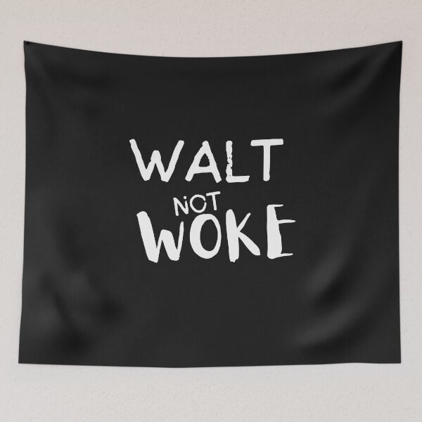 Item preview, Walt Not Woke designed and sold by SheIsAQueen.