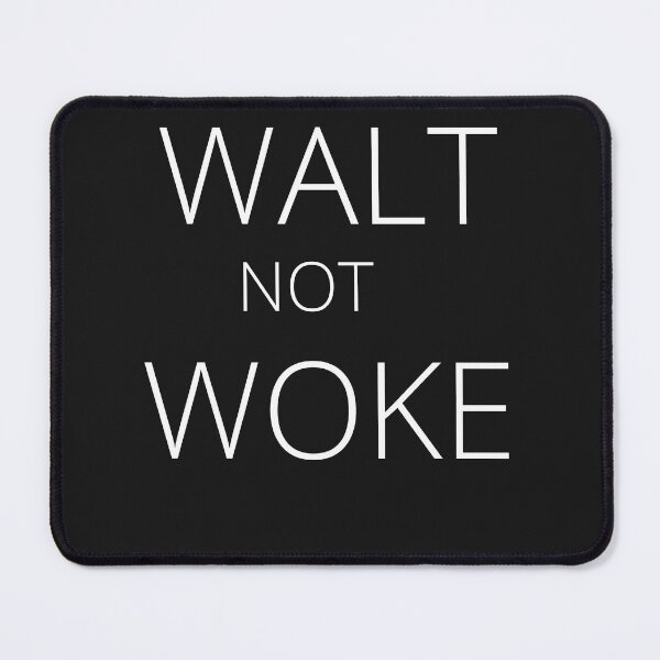 Item preview, Walt Not Woke designed and sold by SheIsAQueen.