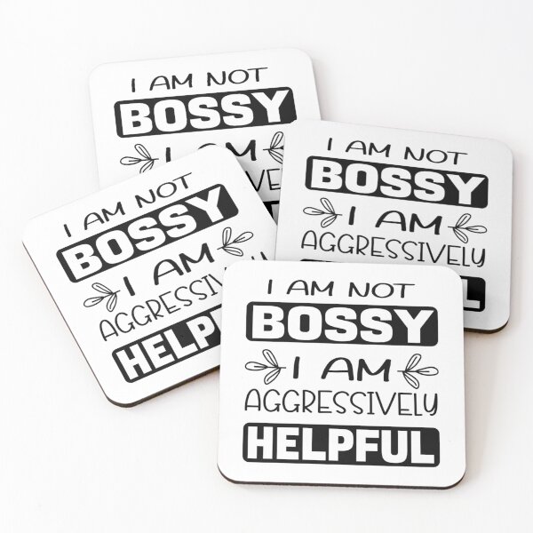 Item preview, funny and sarcastic saying,  I Am Not Bossy I Am Aggressively Helpful       designed and sold by ShimmerSmitten.