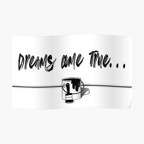 "DREAMS COME TRUE" Poster for Sale by SIYEI | Redbubble