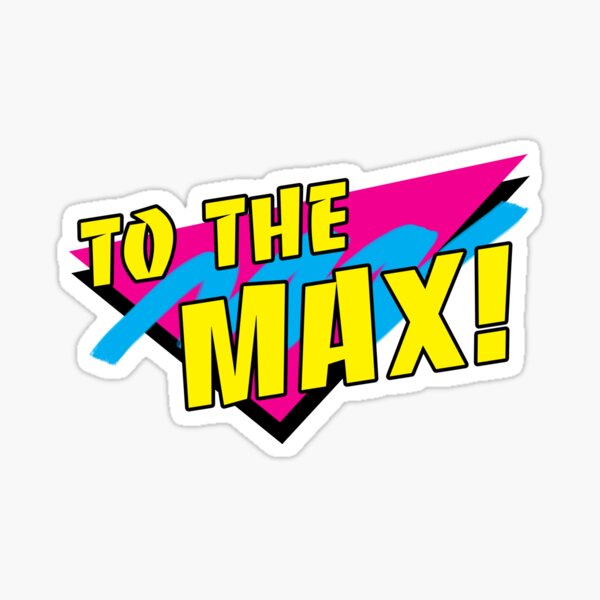 To the Max! Retro design Sticker