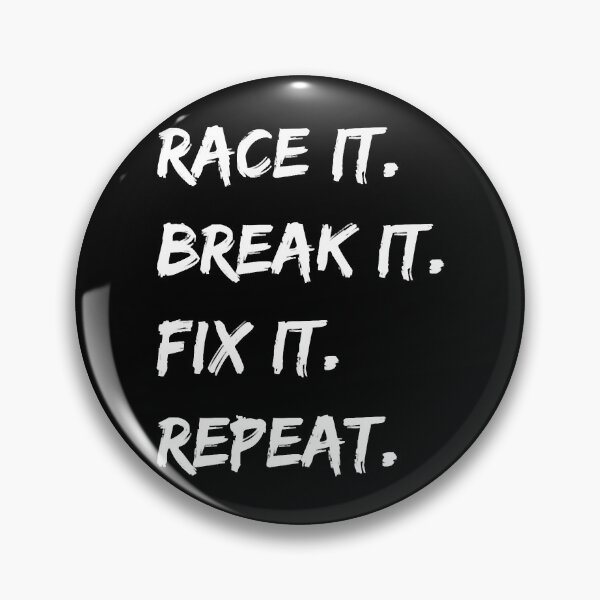 Item preview, Race It. Break It. Fix It. Repeat. designed and sold by AlabaFriday.