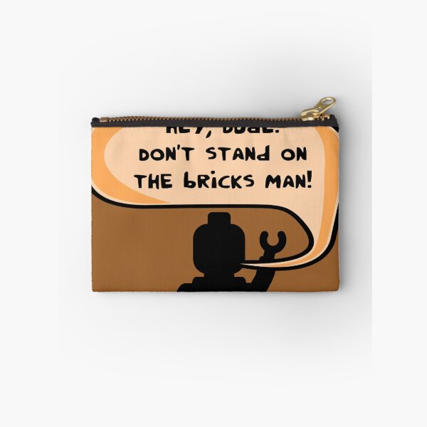 Artikelvorschau, Hey, Dude! Don't stand on the bricks man! entworfen und verkauft von ChilleeW.