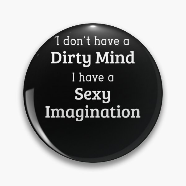 Item preview, I Don't Have a Dirty Mind I Have a Sexy Imagination T-Shirt designed and sold by shop   luisant.