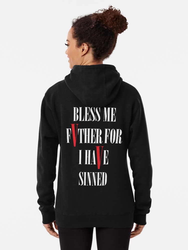 Bless Me Father For I Have Sinned | Pullover Hoodie