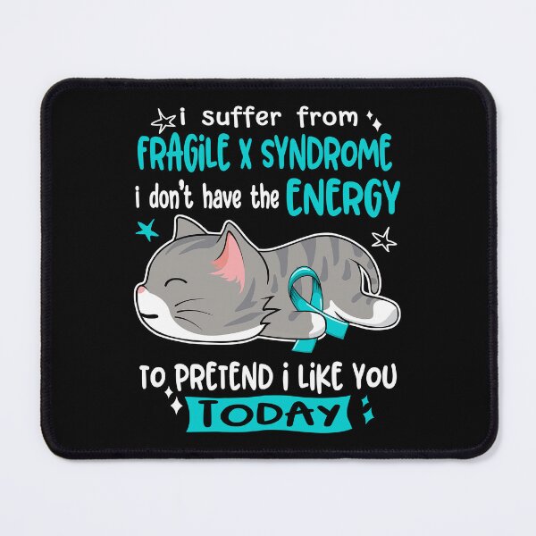 Item preview, Fragile X Syndrome Awareness, I Suffer From Fragile X Syndrome i don't have the ENERGY to Pretend i like you Today designed and sold by Tammyilaria.