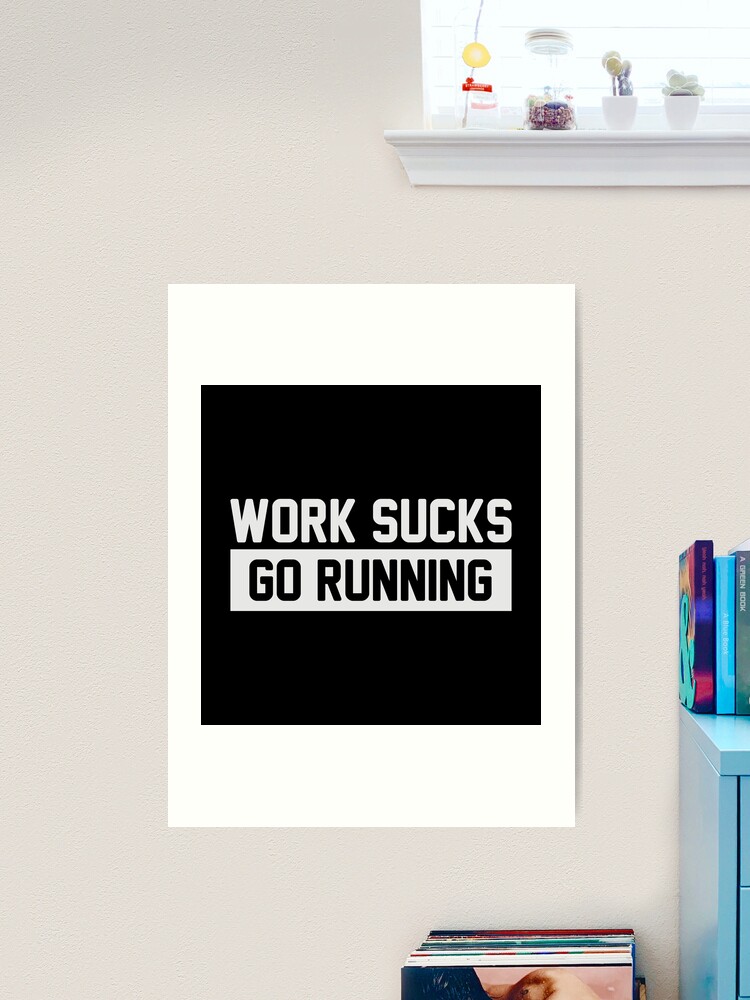 Work Sucks Print - HE Creative