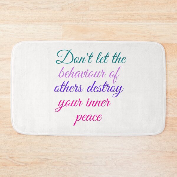 Item preview, Don't Let the Behaviour of the Others Destroy your Inner Peace  designed and sold by LoloTrends.