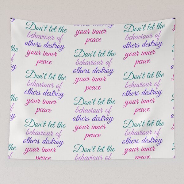 Item preview, Don't Let the Behaviour of the Others Destroy your Inner Peace  designed and sold by LoloTrends.