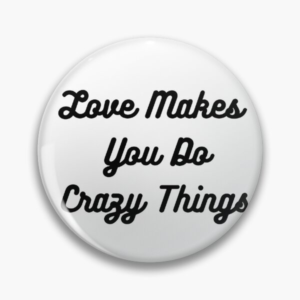 Item preview, Love Makes You Do Crazy Things designed and sold by artesiaKT.