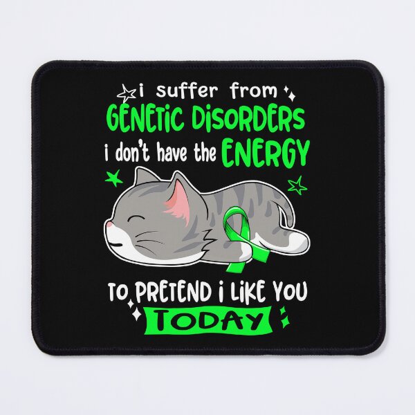 Item preview, Genetic Disorders Awareness, I Suffer From Genetic Disorders i don't have the ENERGY to Pretend i like you Today designed and sold by Tammyilaria.