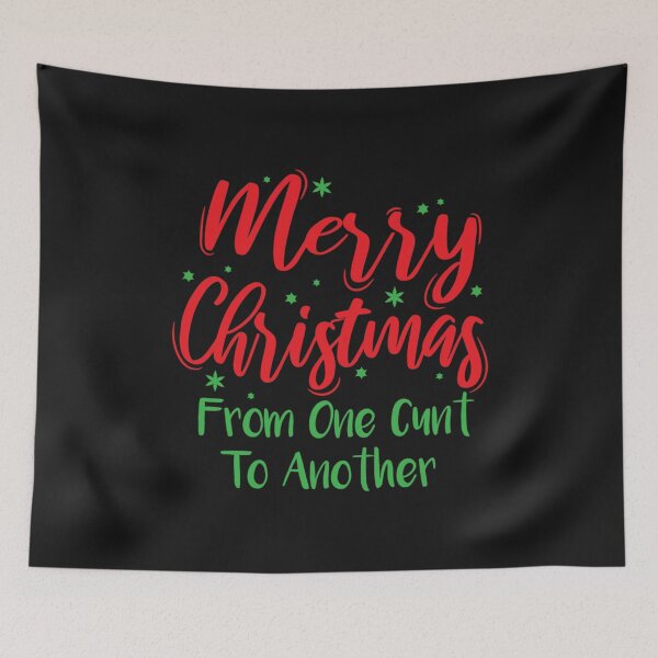 Item preview, Merry Christmas From One Cunt To Another designed and sold by VanNgauRDF.