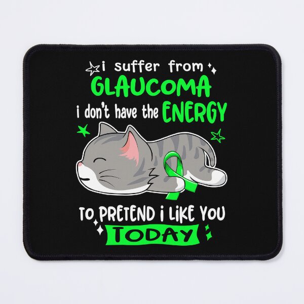 Item preview, Glaucoma Awareness, I Suffer From Glaucoma i don't have the ENERGY to Pretend i like you Today designed and sold by Tammyilaria.