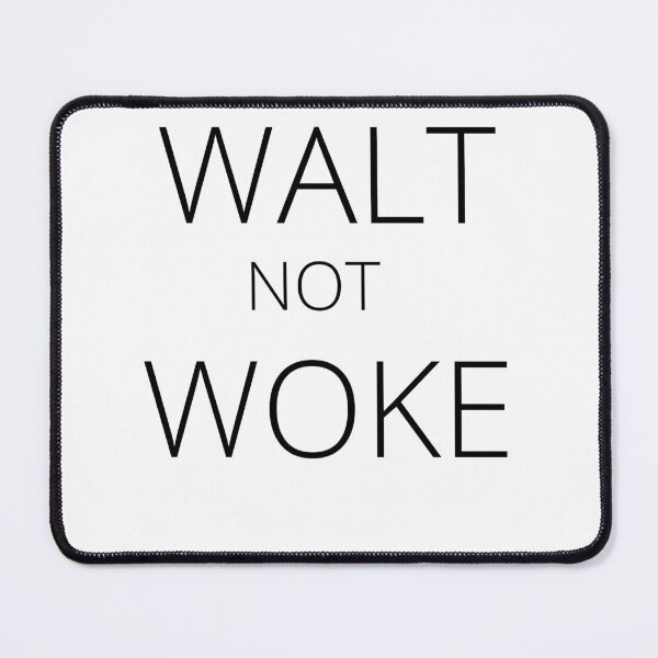 Item preview, Walt Not Woke designed and sold by SheIsAQueen.