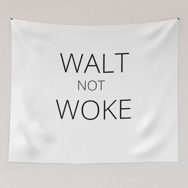 Item preview, Walt Not Woke designed and sold by SheIsAQueen.