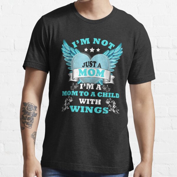 "I39;m Not Just A Mom I39;m A Mom To A Child With Wings Mother TShirt