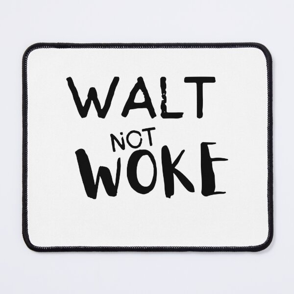Item preview, Walt Not Woke designed and sold by SheIsAQueen.