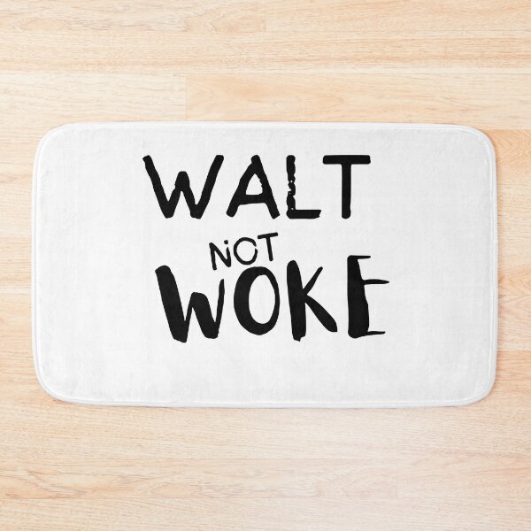 Item preview, Walt Not Woke designed and sold by SheIsAQueen.