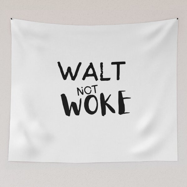 Item preview, Walt Not Woke designed and sold by SheIsAQueen.