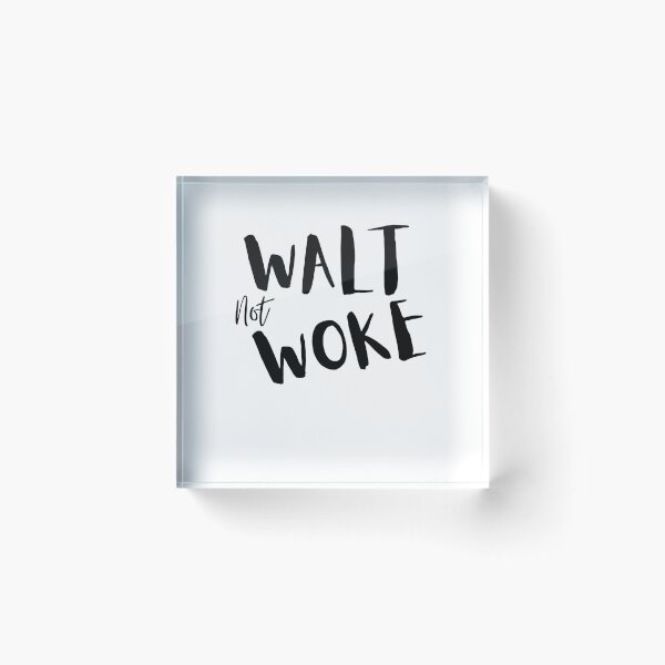 Item preview, Walt Not Woke designed and sold by SheIsAQueen.