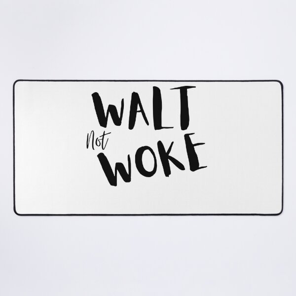 Item preview, Walt Not Woke designed and sold by SheIsAQueen.
