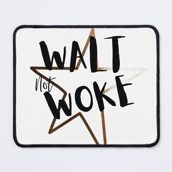 Item preview, Walt Not Woke designed and sold by SheIsAQueen.