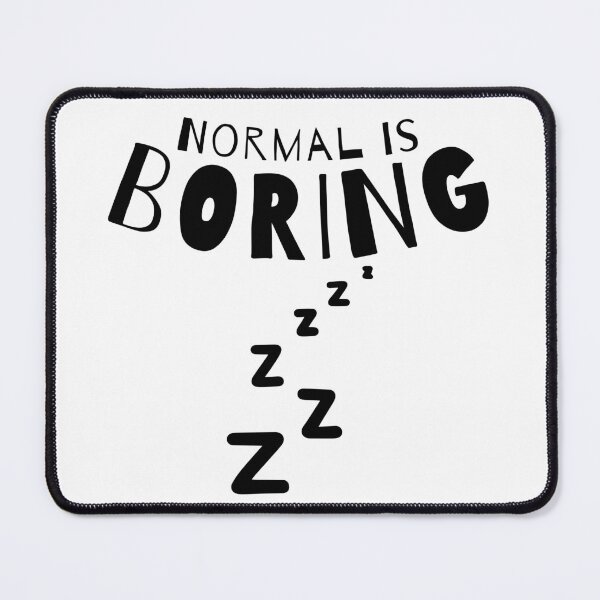 Item preview, Normal Is Boring. designed and sold by That Cheeky Tee.